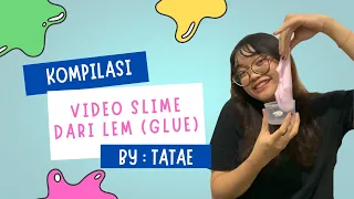 KOMPILASI VIDEO SLIME DARI LEM (GLUE) YANG AKU BIKIN SENDIRI🥰🌈 | slimebytatae | artbytatae | slime
