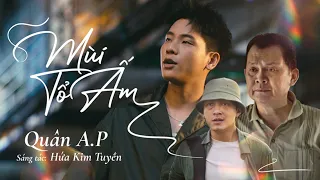 MÙI TỔ ẤM | QUÂN A.P x HỨA KIM TUYỀN | OFFICIAL MV