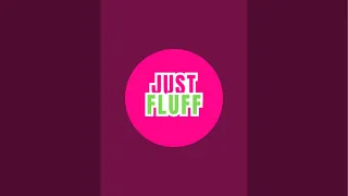Just Fluff is live!