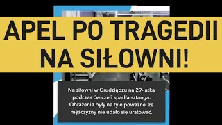 APEL PO TRAGEDII NA SIŁOWNI!