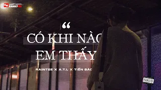 Có Khi Nào Em Thấy - RainTee ft.  A.T.L & Tiến Đào [ Official Lyric Video ]