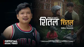 Jwala Rai - Shital Shital ft. Afrita Khadgi (Official Music Video)