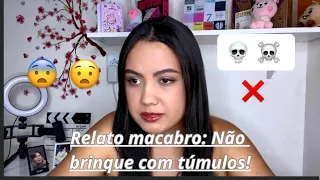 Nunca brinque com túmulos de desconhecidos!