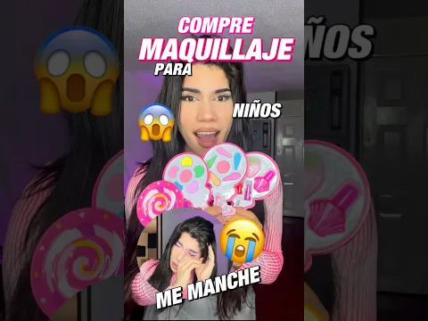 COMPRE MAQUILLAJE PARA NIÑAS Y ME MANCHE LA CARA😭 #shortviral