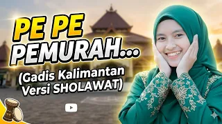 GADIS KALIMANTAN Versi Sholawat Bikin Adem 🤍