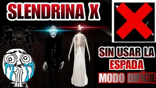 SLENDRINA X PERO SIN USAR LA ESPADA ☠️🔥🍷/ MODO DIFÍCIL 🤑🔥