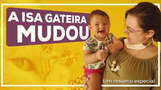 A Isa Gateira MUDOU | Um RESUMO muito especial