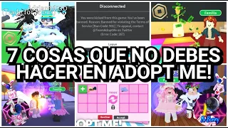 7 COSAS QUE NO DEBES HACER EN ADOPT ME