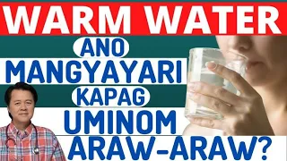 Warm Water: Ano Mangyayari Kung Uminom Araw-Araw. - By Doc Willie Ong (Internist and Cardiologist)