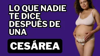 Cosas que nadie te cuenta después de una CESAREA:  Tips para una Recuperación Rápida y Segura!