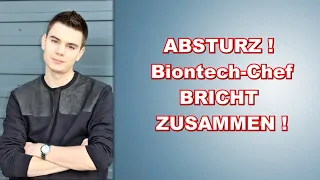 ABSTURZ! Biontech-Chef BRICHT ZUSAMMEN!