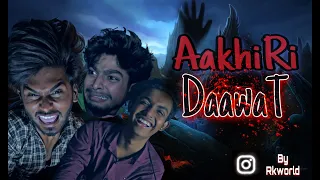 AAKHIRI DAAWAT | HORROR COMEDY | RKWORLD | #horrorcomedy | #creatingforindia