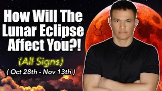 How Will Your Zodiac Sign Be Affected!?! ( Oct 28th - Nov 13th ) #lunareclipse  #fullmoon