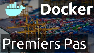 Docker : Premier Pas & Installation