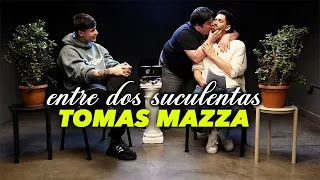 TOMÁS MAZZA (Y ALONSO) Y LA PEOR ENTREVISTA DE SU VIDA - ENTRE DOS SUCULENTAS #29