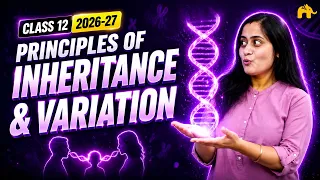 Principles of Inheritance and Variation Class 12 Biology | Chapter 5 | NCERT 2026-27 - CBSE NEET