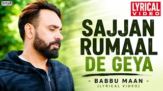Sajjan Rumaal De Geya (Lyrical) – Babbu Maan | Tu Meri Miss India | Superhit Punjabi Romantic Song
