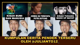 KOMPILASI CERITA PENDEK TERSERU || Oleh @julianto12_