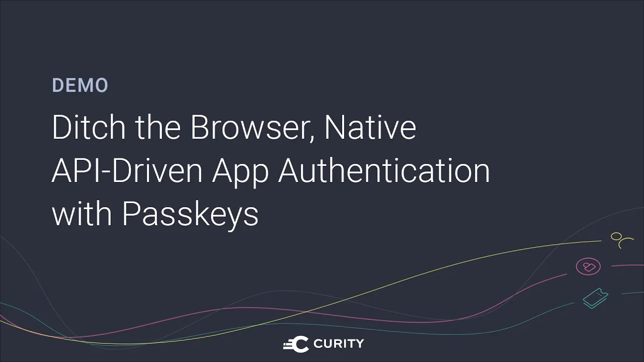 Ditch the Browser, Native API-Driven App Authentication with Passkeys