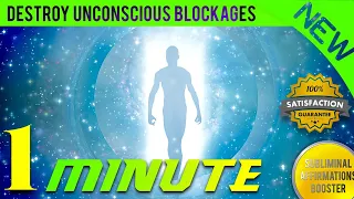 Destroy Unconscious Blockages In 1 Minute! + Negative Thoughts Destroyer!