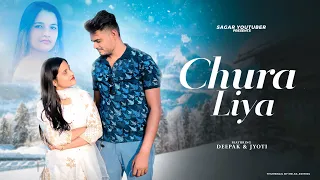 Chura Liya | Mere Paas Ek Dil Tha Wo Bhi Tumne Chura Liya | Ft. Jyoti & Deepak | Sagar Youtuber