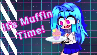 It's Muffin Time!🧁 [Meme] - •/ FNF🎤🎧🎶 × HTF🌼💐🌈 \• [Gacha Nox]