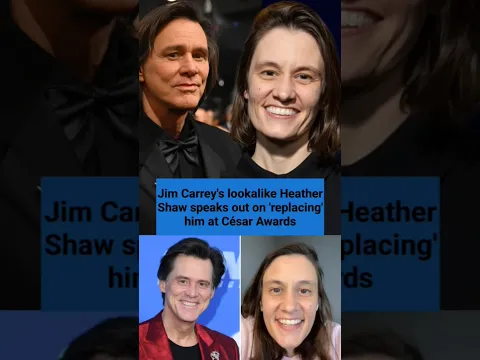 Jim Carrey's lookalike Heather Shaw speaks out on 'replacing' him at César Awards  #jimcarrey