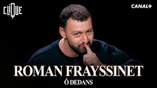 ROMAN FRAYSSINET - Ô DEDANS - SPECTACLE COMPLET