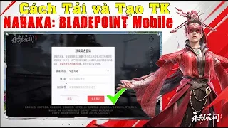 HƯỚNG DẪN TẢI VÀ Tạo Tài Khoản NARAKA MOBILE Mới Nhất ANDROID/IOS |永劫无间