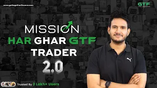 Introducing "Har Ghar GTF Trader" Mission 2.0 | Trading in the Zone | GTF