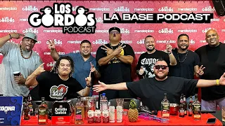 LOS GORDOS PODCAST & LA BASE PODCAST