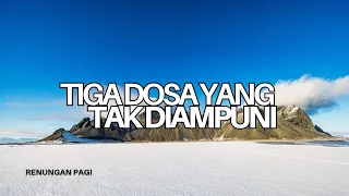 3 Dosa Yang Tak Diampuni - Renungan dan Doa Pagi 21 Juni 2026