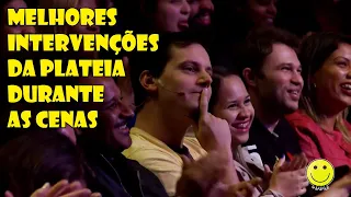 Intervenções da plateia durante as cenas no Improvável