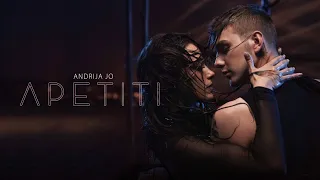 ANDRIJA JO - APETITI (OFFICIAL MUSIC VIDEO)