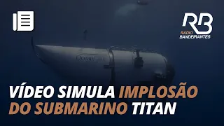 Vídeo simula IMPLOSÃO do SUBMARINO Titan