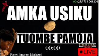 LIVE: MAOMBI YA USIKU WA MANANE // MBINGU ZINAFUNGUKA