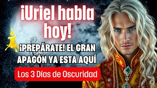 Mensaje Urgente de Uriel 🛑¡Prepárate para los Tres Días de Oscuridad y el Gran Reseteo Espiritual!