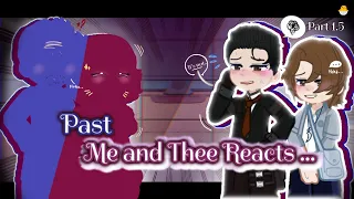 🚨 Past 'Me and Thee' Reacts  || Thee || GL2RV || Part 1.5/4 || Play in 2× Speed || Credits in bio!