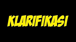 KLARIFIKASI !!!