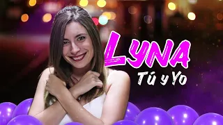 TÚ Y YO | Lyna Music (Versión Original)
