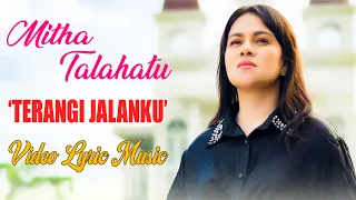 MITHA TALAHATU || TERANGI JALANKU ( Video Lyrik Music ) - LAGU ROHANI POPULER 2025