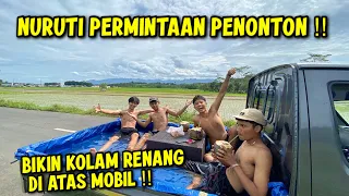 NURUTIN REQUEST PENONTON !! Bikin kolam renang di pick up keliling jalan.
