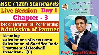 Admission of Partner | Live Session | Chapter 3 | Day 1 | Meaning | New Ratio | Class 12th |