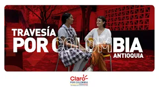 #ClaroPorColombia | Capítulo 1: Travesía por Antioquia