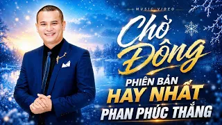 CHỜ ĐÔNG | PHAN PHÚC THẮNG HÁT HAY NHƯ CA SỸ CHUYÊN NGHIỆP
