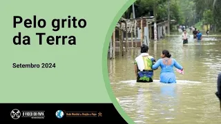 Pelo grito da Terra – O Vídeo do Papa 9 – setembro 2024