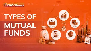 A Complete Guide to Different Types of Mutual Funds | ICICI Direct