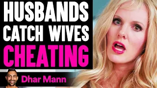 Husbands Catch Wives CHEATING, What Happens Will SHOCK YOU | Dhar Mann