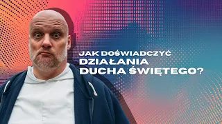 Jak doświadczyć działania Ducha Świętego?