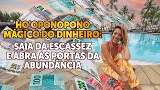 Ho'oponopono Mágico Do Dinheiro: Saia da Escassez e Abra as Portas da Abundância 